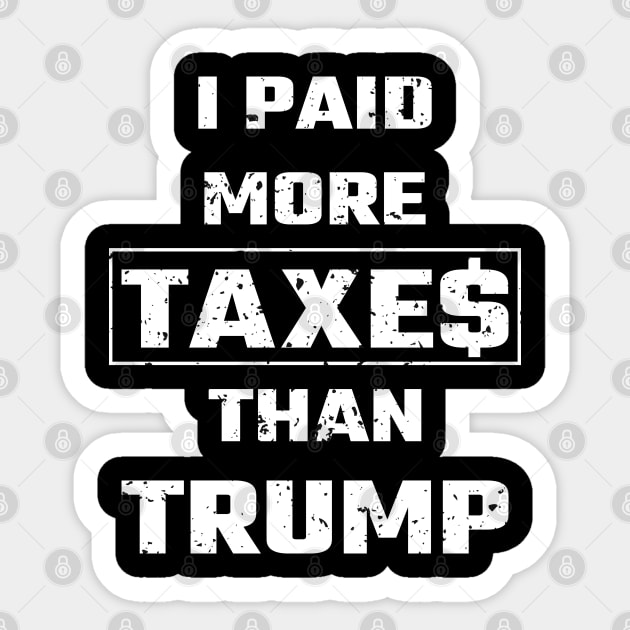 I Paid More Taxes Than Trump Sticker by LotusBlue77